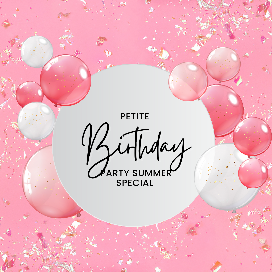 Petite Birthday Party Special July/August Special Deposit