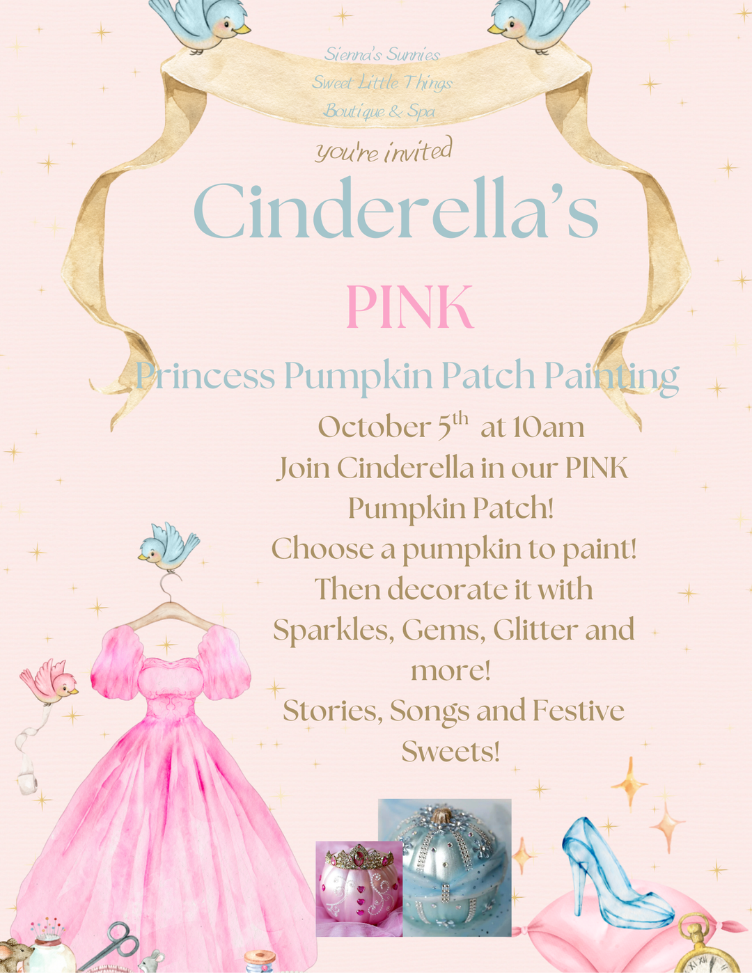 10/5 Cinderella’s pink princess, pumpkin patch, painting party! 10am