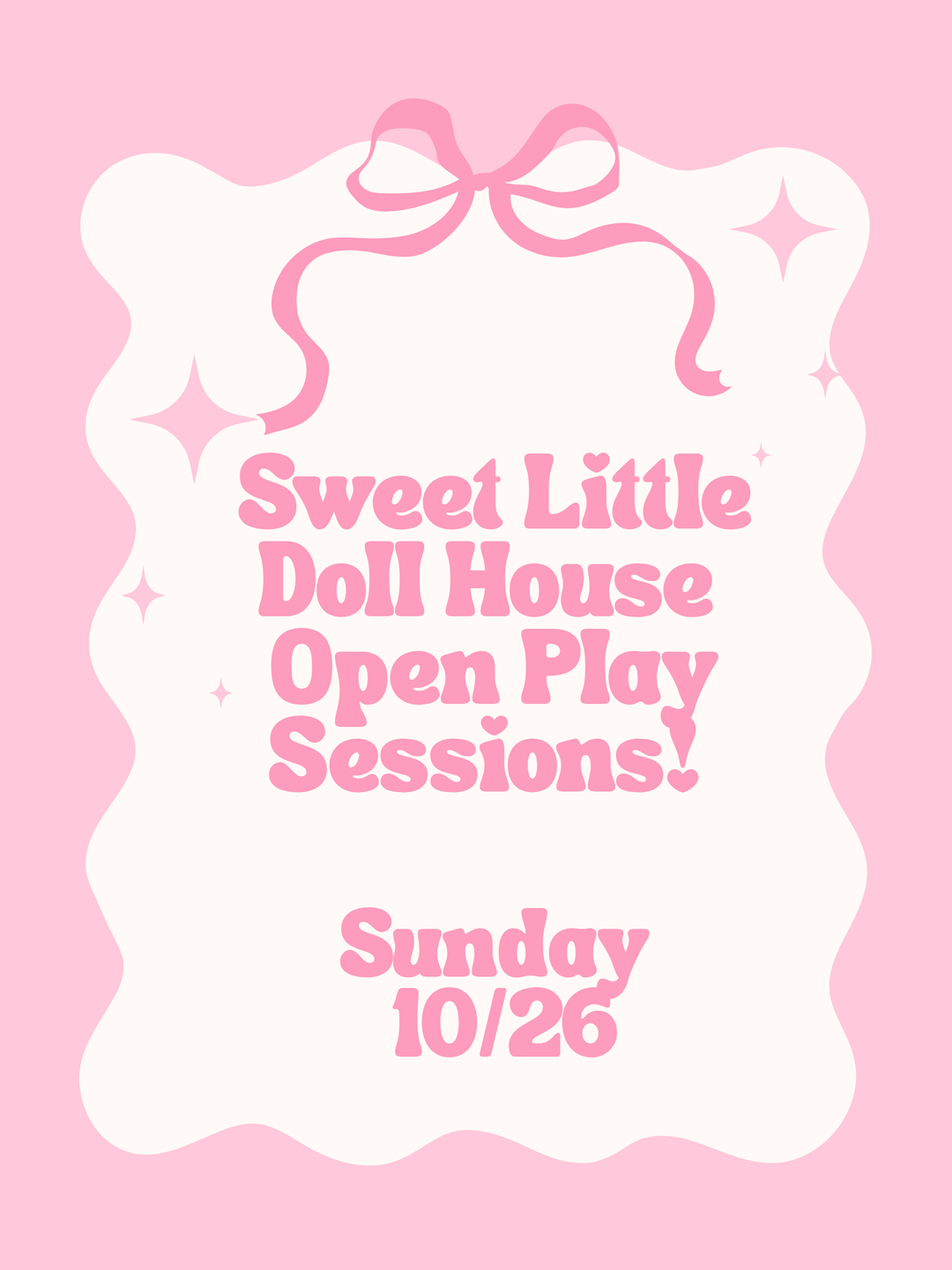 Sunday 10/26 Doll House Open Play Sessions